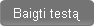 Baigti testą
